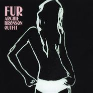 Archie Bronson Outfit, Fur (CD)