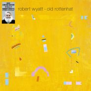 Robert Wyatt, Old Rottenhat (LP)