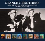 The Stanley Brothers, Eight Classic Albums Plus Bonus Singles (CD)