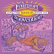 Fairport Convention, And The Band Played On (CD)