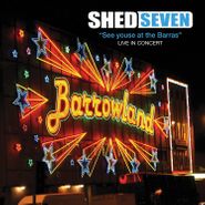 Shed Seven, See Youse At The Barras: Live In Concert (LP)