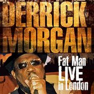 Derrick Morgan, Fat Man Live In London (CD)