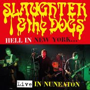 Slaughter And The Dogs, Hell In New York... Live In Nuneaton (CD)