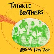 Twinkle Brothers, Rasta Pon Top (LP)