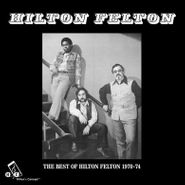 Hilton Felton, The Best Of Hilton Felton 1970-74 (LP)