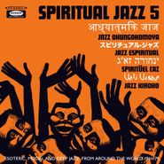 Various Artists, Spiritual Jazz 5: Esoteric, Modal And Deep Jazz From Around The World 1961-79 (CD)