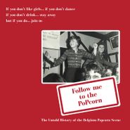 Various Artists, Follow Me To The Popcorn: The Untold History Of The Belgium Popcorn Scene (CD)
