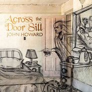 John Howard, Across The Door Sill (LP)