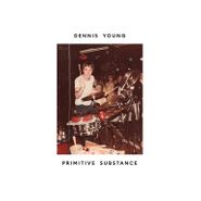 Dennis Young, Primitive Substance (CD)