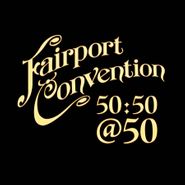 Fairport Convention, Fairport Convention 50:50@50 (CD)