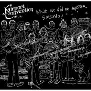 Fairport Convention, What We Did On Our Saturday (CD)