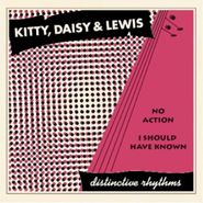 Kitty, Daisy & Lewis, No Action (7")