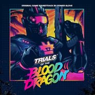 Power Glove, Trials Of The Blood Dragon [OST] (CD)