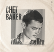 Chet Baker, Cold Trumpet / Tromba Fredda (10")