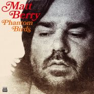 Matt Berry, Phantom Birds [Red Vinyl] (LP)