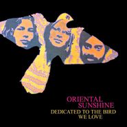 Oriental Sunshine, Dedicated To The Bird We Love (CD)
