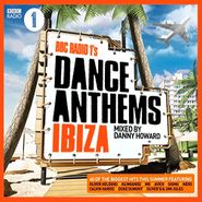 Danny Howard, BBC Radio 1's Dance Anthems: Ibiza - Mixed By Danny Howard (CD)