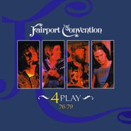 Fairport Convention, 4Play 76/79 (CD)