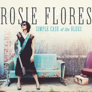 Rosie Flores, Simple Case Of The Blues (LP)