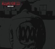 Mutation, Mutation III: Dark Black (CD)