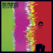 Noel Gallagher's High Flying Birds, Ballad Of The Mighty I (7")
