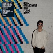 Noel Gallagher's High Flying Birds, Where The City Meets The Sky - Chasing Yesterday: The Remixes (LP)