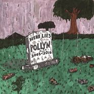 Pollyn, Anthology: Here Lies Pollyn 2003-2016 (LP)