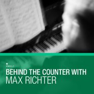 Various Artists, Behind The Counter With Max Richter (LP)