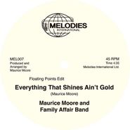 Maurice Moore & Family Affair Band, Everything That Shines Ain't Gold (12")