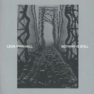 Leon Vynehall, Nothing Is Still (LP)