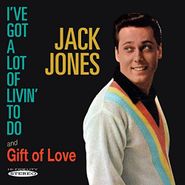 Jack Jones, I've Got a Lot of Livin' to Do and Gift of Love [Import] (CD)