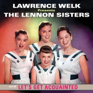 The Lennon Sisters, Lawrence Welk Presents The Lennon Sisters / Let's Get Acquainted (CD)
