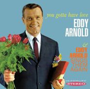 Eddy Arnold, You Gotta Have Love / Eddy Arnold Sings Them Again (CD)
