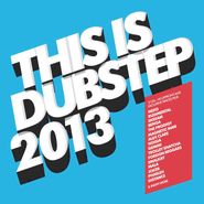 Various Artists, This Is Dubstep 2013 (CD)