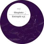 Ekoplekz, Entropik EP (12")