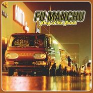 Fu Manchu, King Of The Road (LP)