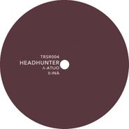 Headhunter, Atijo / Ina (12")