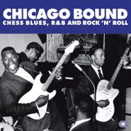 Various Artists, Chicago Bound: Chess Blues, R&B And Rock 'n' Roll (CD)