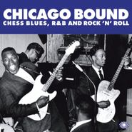 Various Artists, Chicago Bound: Chess Blues, R&B And Rock 'n' Roll (LP)