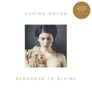 Carina Round, Deranged To Divine [Record Store Day] (LP)