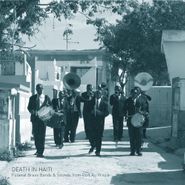 Félix Blume, Death In Haiti: Funeral Brass Bands & Sounds From Port Au Prince (LP)