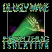 Lil Ugly Mane, Mista Thug Isolation (LP)