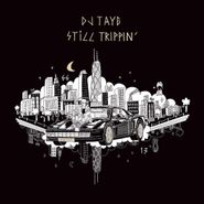 DJ Taye, Still Trippin' (LP)