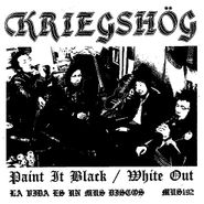 Kriegshög, Paint It Black / White Out (7")