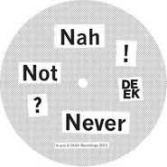 (Don't Ask), Nah Not Never / Clocking Off (7")