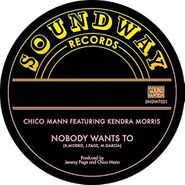 Chico Mann, Nobody Wants To (7")
