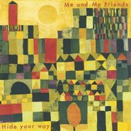 Me & My Friends, Hide Your Way (LP)