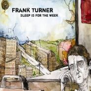 Frank Turner, Sleep Is For The Week [10th Anniversary Edition] (CD)