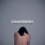 Counterfeit, Together We Are Stronger (LP)