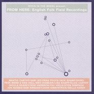 Various Artists, From Here: English Folk Field Recordings (LP)
